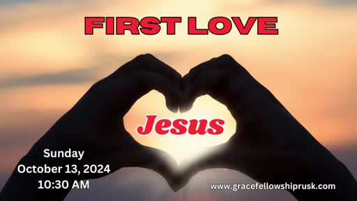 2024.10.13 AM Service / "First Love: JESUS!" by y Pastor E. Keith Hassell