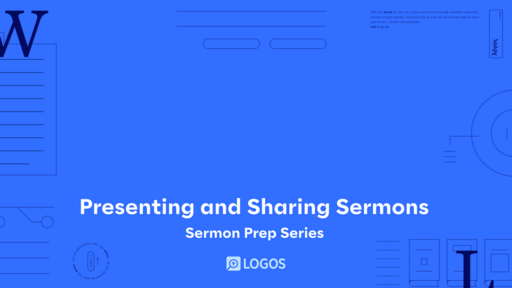 10. Presenting and Sharing Sermons