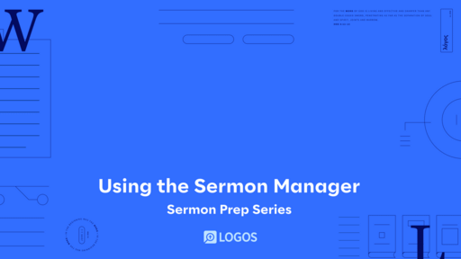 8. Using the Sermon Manager