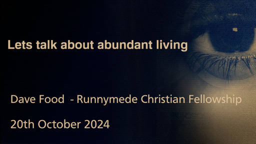 20th October 2024 Infill Service - Dave Food - Let's talk about Abundant Living