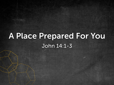 A Place Prepared For You - Pastor David Kanski - 10.27.24