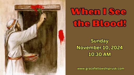 2024.11.10 AM Service / "When I See the Blood" by Pastor E. Keith Hassell