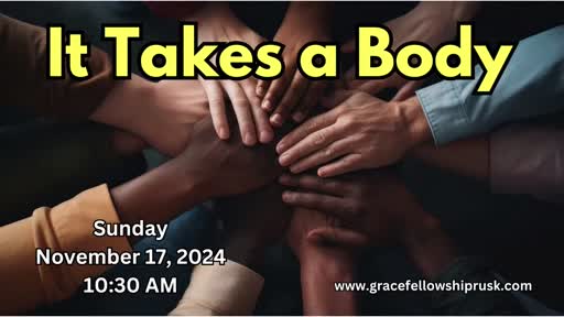 2024.11.17 AM Service / "It Takes a Body" by Pastor E. Keith Hassell