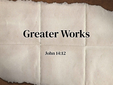 12.1.24 - Greater Works - Pastor David Kanski