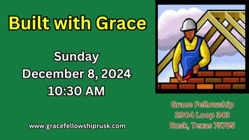 2024.12.08 AM "Built with Grace" by Pastor E. Keith Hassell (Audio Sermon Only)