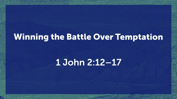 Winning the Battle Over Temptation