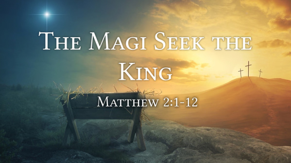The Magi Seek the King