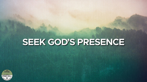 Seek God's Presence