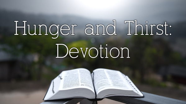 Hunger and Thirst- Devotion