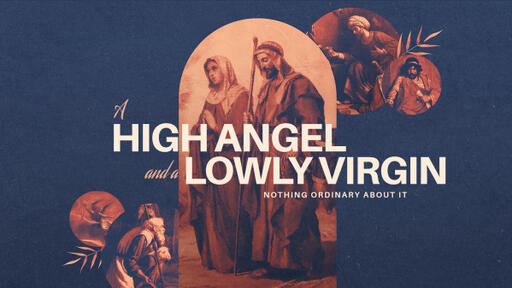 A High Angel and a Lowly Virgin