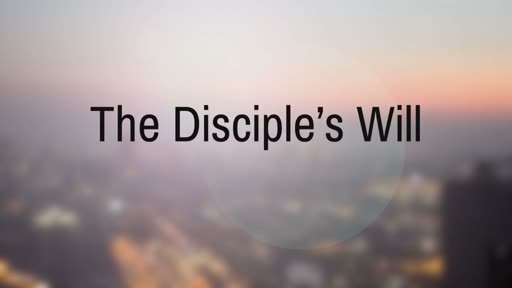 The Disciple's Will