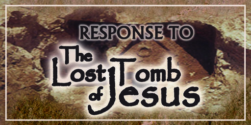 Response to the Lost Tomb of Jesus