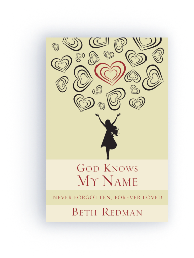 God Knows My Name: Never Forgotten, Forever Loved