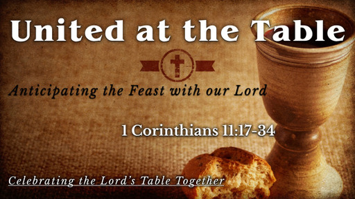 United at the Table - 1 Corinthians 11:17-34