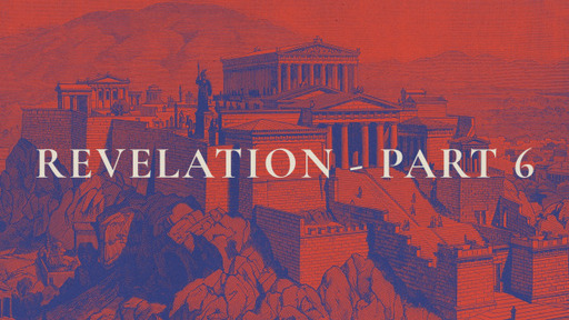 Revelation - Part 6