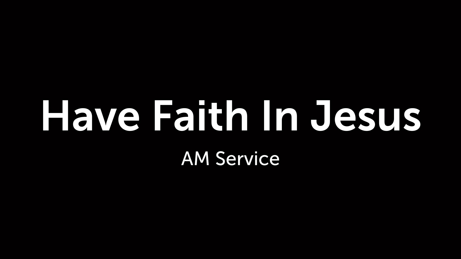 have-faith-in-jesus-logos-sermons