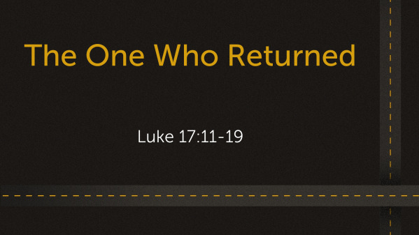 The One Who Returned Luke 17
