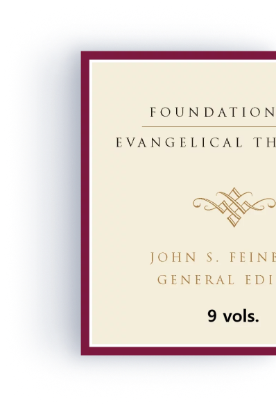 Foundations of Evangelical Theology (9 vols.)        