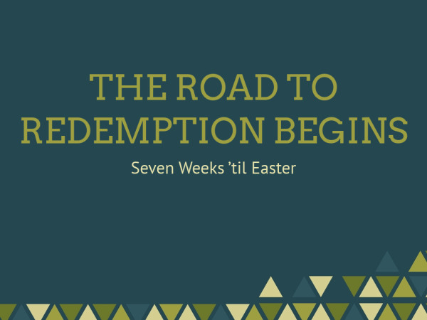 Seven Weeks ‘til Easter
