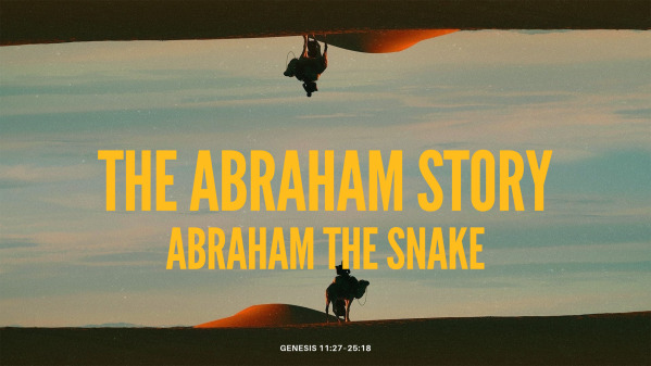 The Abraham Story: Abraham The Snake