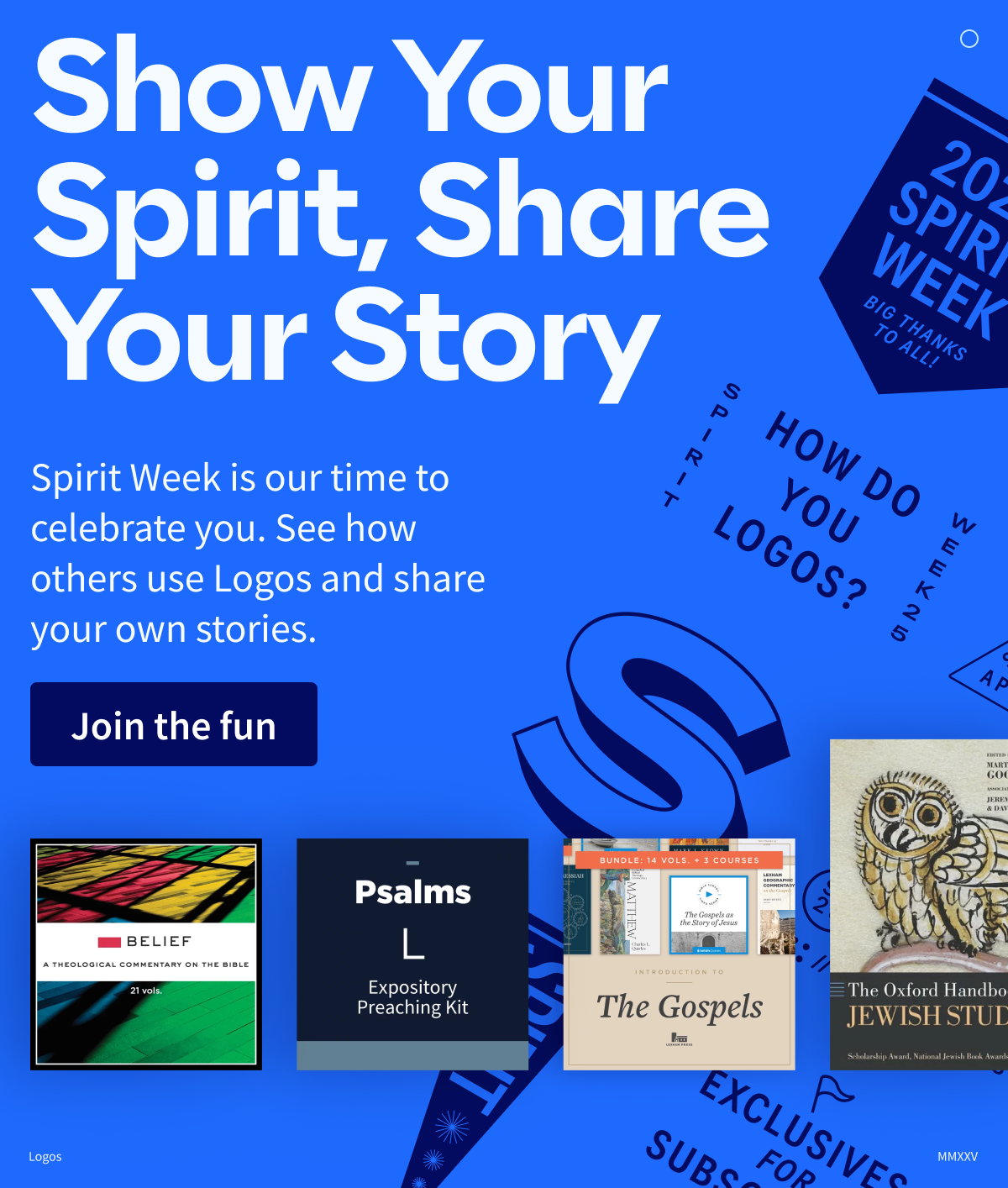 Show Your Spirit, Share Your Story: Spirit Week is our time to celebrate you. See how others use Logos and share your own stories.
