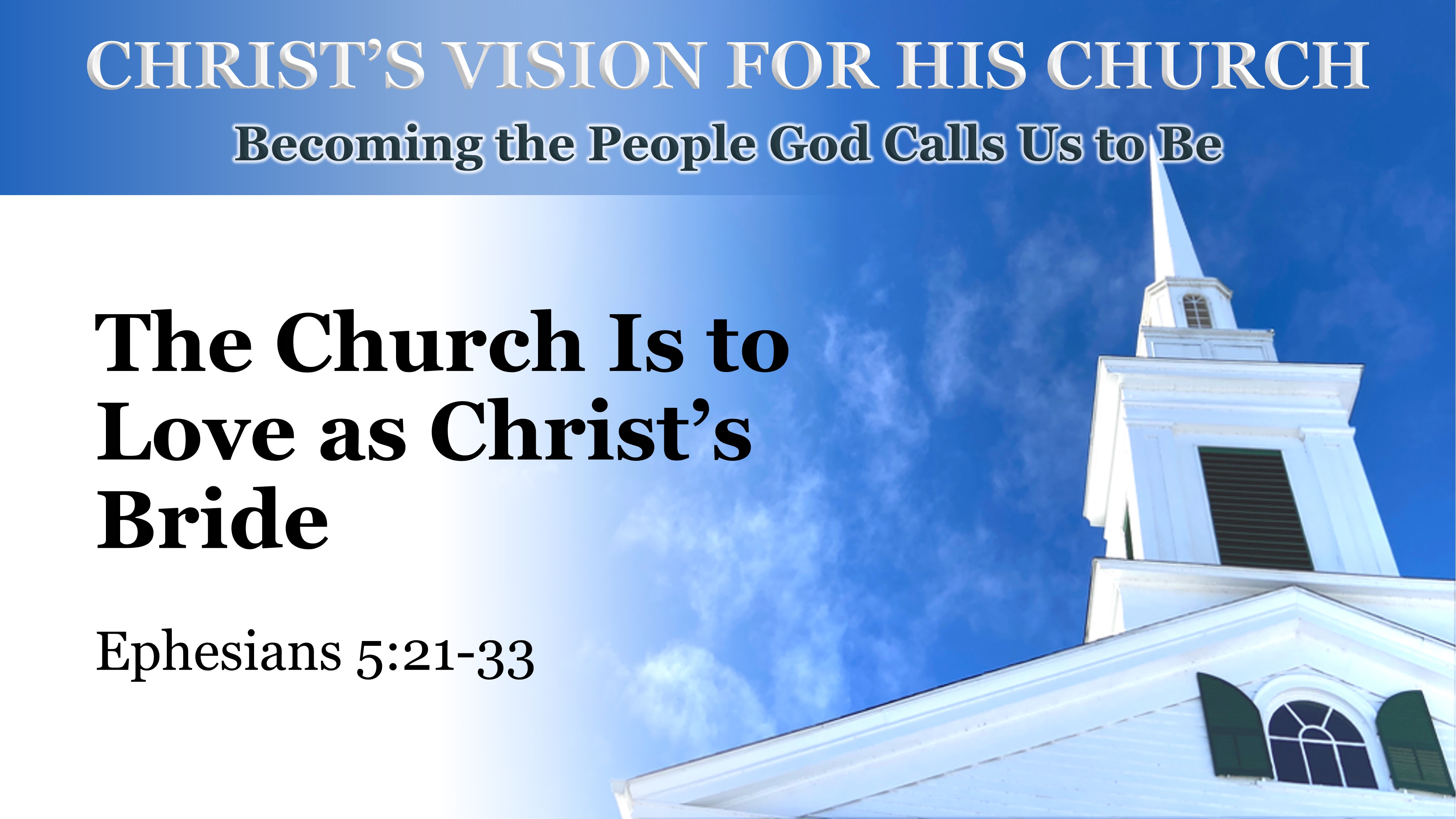 The Church Is to Love as Christ's Bride (Eph 5:21-33)