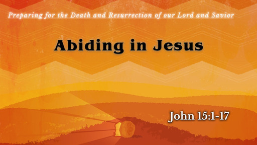 John 15, "Abiding in Jesus"