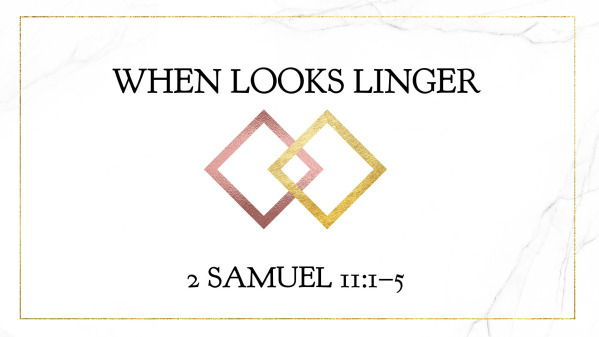 When Looks Linger