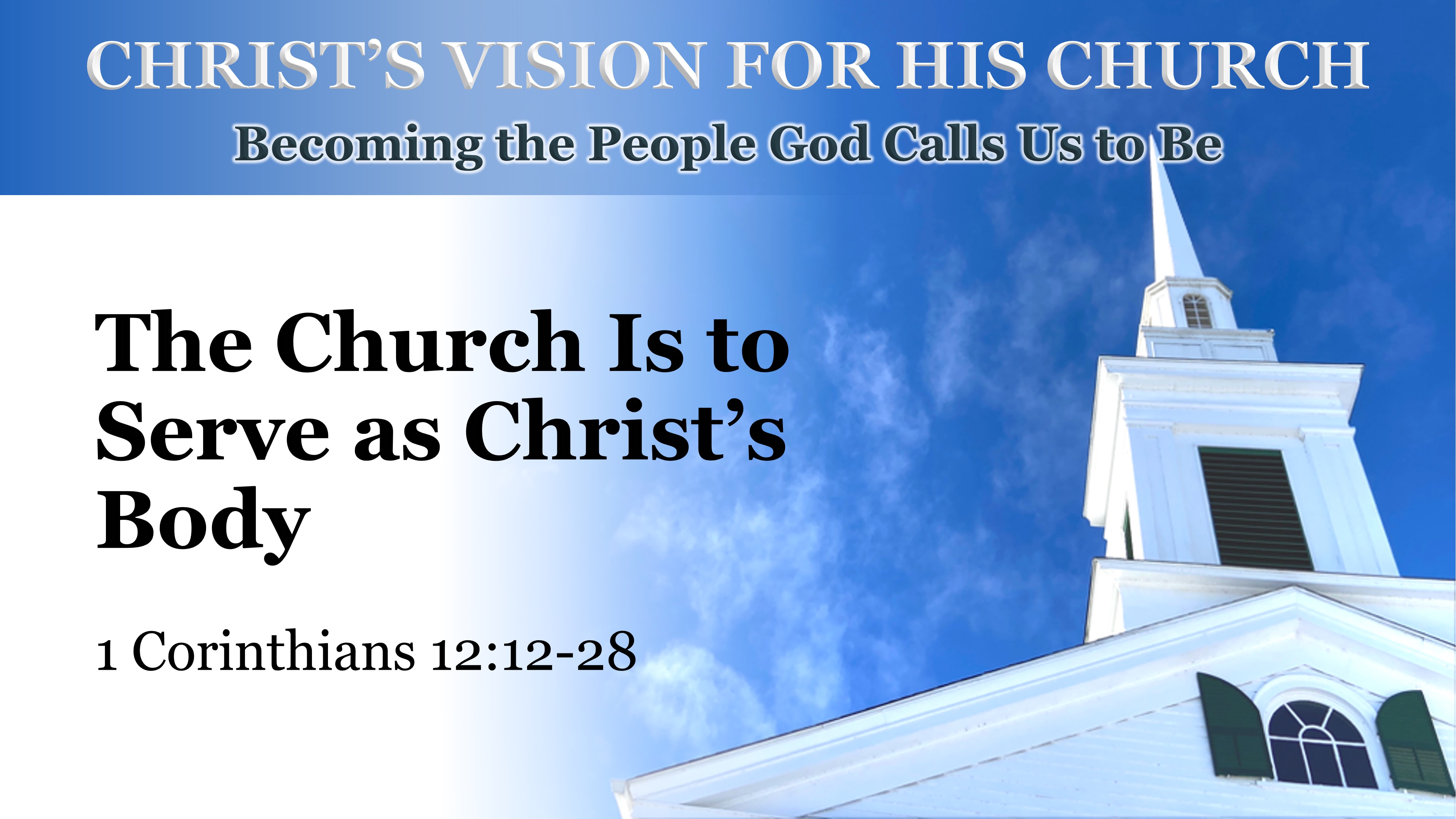 The Church Is to Serve as the Body of Christ (1 Cor 12:12-28)
