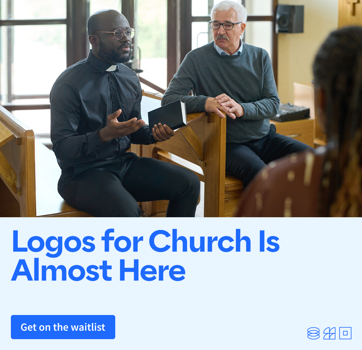 Logos for Church is Almost Here. Get on the waitlist