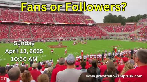 2025.04.13 AM Service / "Fans or Followers? by Pastor E. Keith Hassell