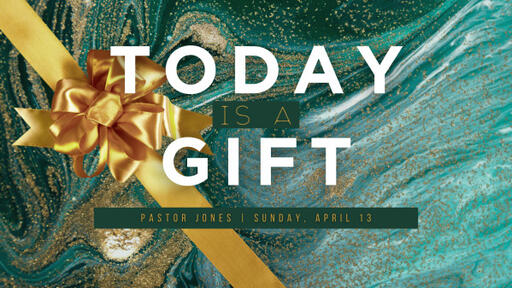Today is a Gift
