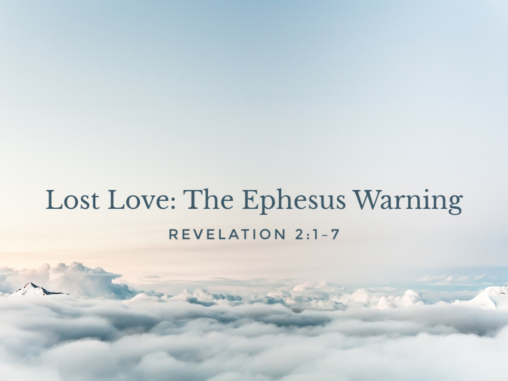 Lost Love: The Ephesus Warning