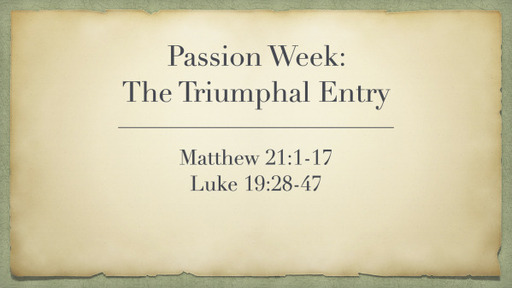 Passion Week: The Triumphal Entry