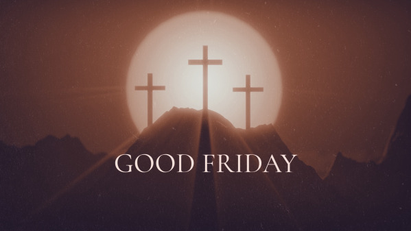 Good Friday 2025 | Reflections on the Cross