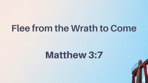 Flee from the Wrath to Come