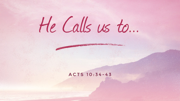 He Calls us to...