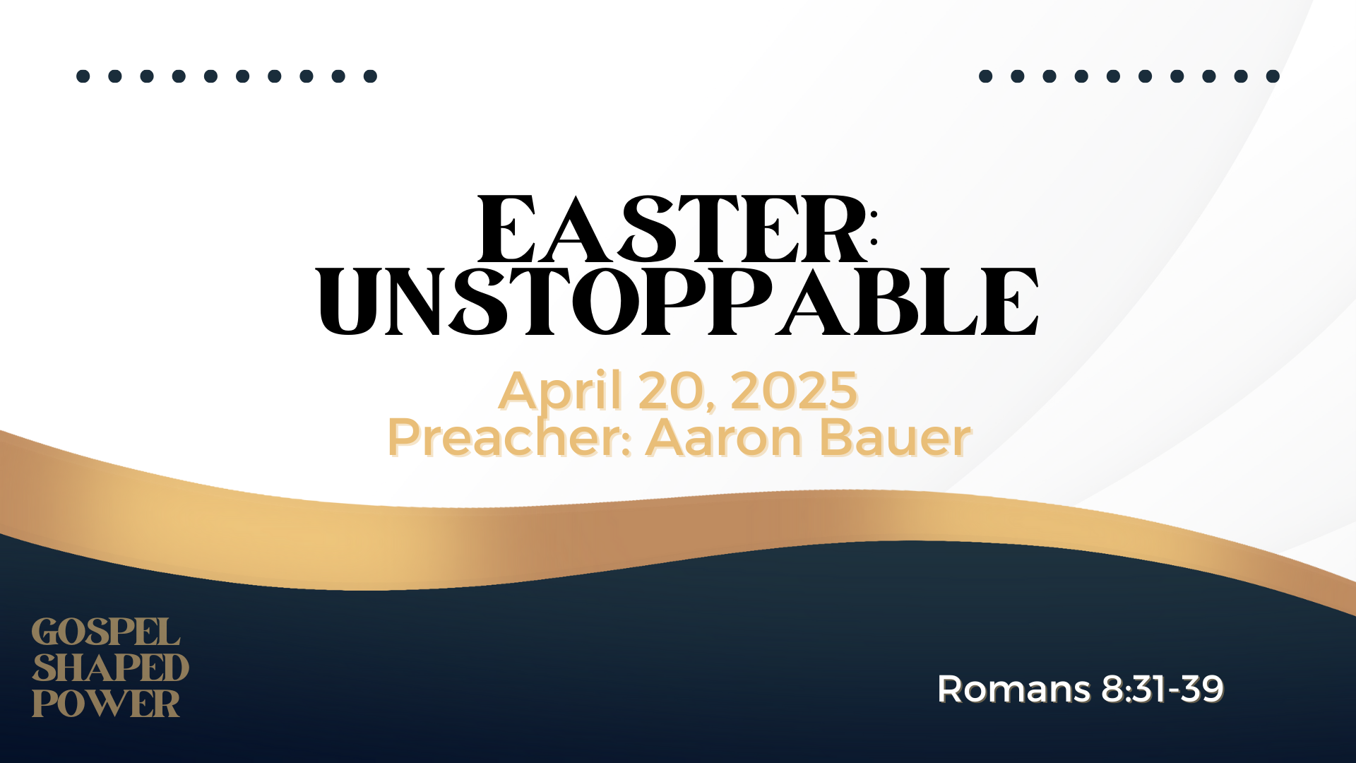 Easter: Unstoppable - Romans 8:31-39