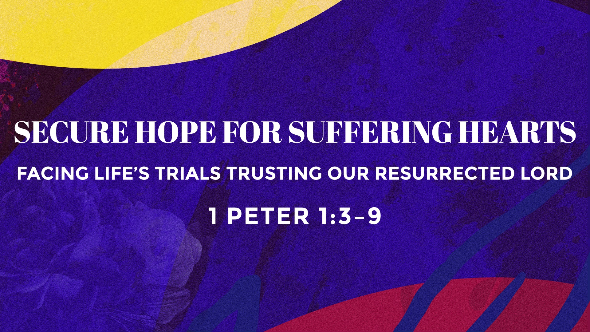 Secure Hope for Suffering Hearts - Apr. 20th, 2025