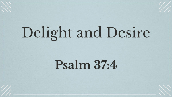 Delight and Desire