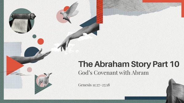 The Abraham Story Part 10: God's Covenant with Abram