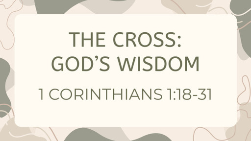 The Cross: God’s Wisdom