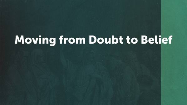 Moving from Doubt to Belief