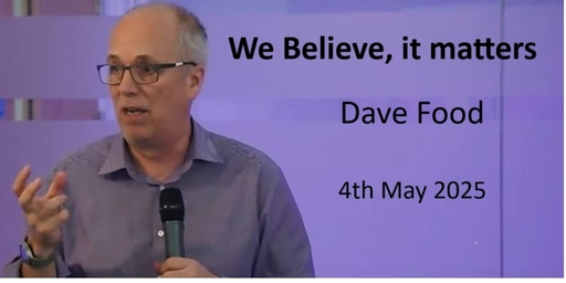 4th May 2025 - Communion Service - Dave Food - We believe it matters