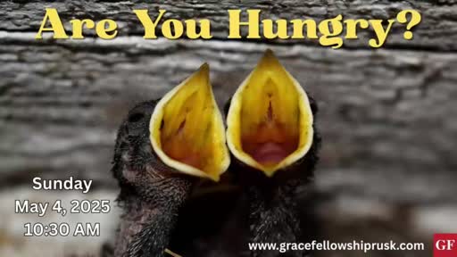 2025.05.04 AM Service (Are You Hungry By Pastor E. Keith Hassell)