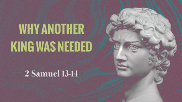 Why Another King was Needed