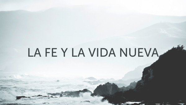 La Fe y la Vida Nueva