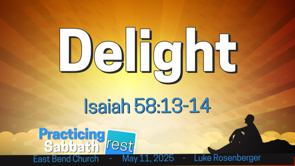 Delight | Isaiah 58:13-14 | Luke Rosenberger