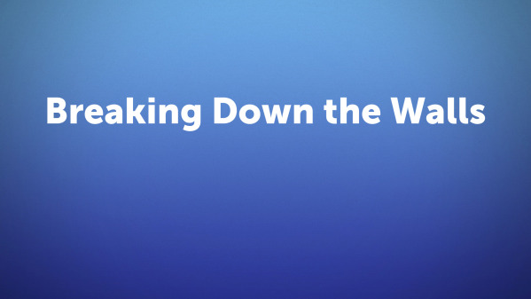 Breaking Down the Walls