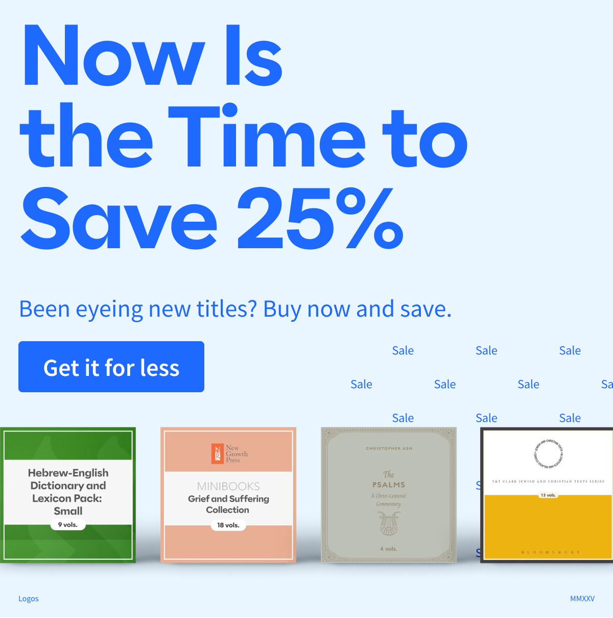 Now Is the Time to Save 25%: Been eyeing new titles? Buy now and save.
